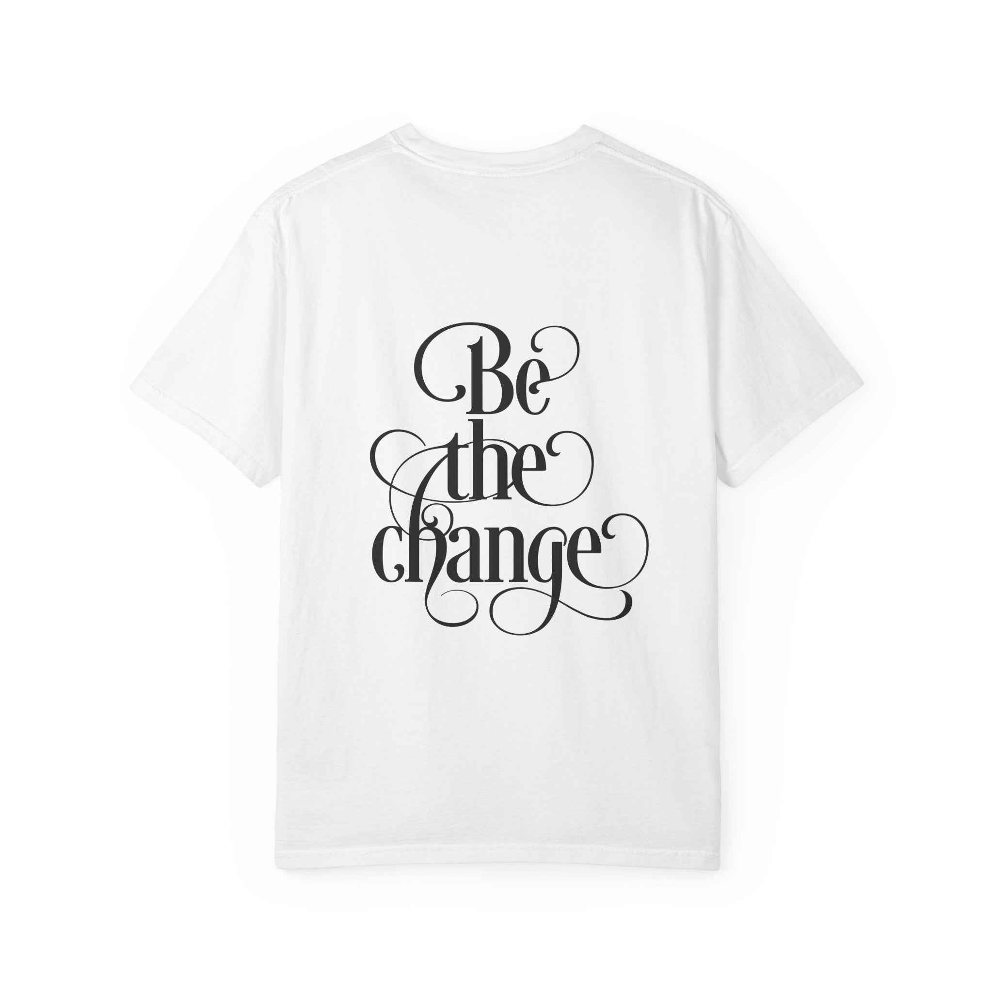Be the Change T-shirt | Inspirational Script Typography T-Shirt - Novara